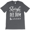 sleigh all day 2 T-Shirt