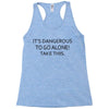 it's dangerous to go alone!take this. Racerback Tank