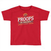 proofs Toddler T-shirt