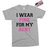 i wear pink for my aunt breast cancer Exclusive T-shirt