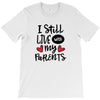 I Still Live With My Parents T-Shirt