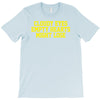cloudy eyes, empty hearts, might lose T-Shirt