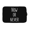 now or never Laptop sleeve