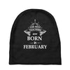 The best teachers are born in February Baby Beanies