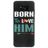 Born To Love Him (Born To Love Her &ndash; Born To Love Him Couples Design Samsung Galaxy S8