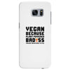 Vegan Because Plant Powered Badass Was Not an Offical Tittle FulL Samsung Galaxy S7 Edge