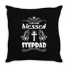 I Am One Blessed Stepdad Throw Pillow