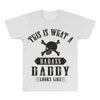 This Is What A Badass Daddy Looks Like All Over Men's T-shirt