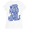 Work Hard, Stay Humble Ladies Fitted T-Shirt