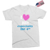i love july especially the 4th Exclusive T-shirt