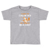 arm in cast Toddler T-shirt