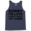 sorry i'm late Tank Top