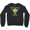 yoda quote Crewneck Sweatshirt
