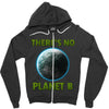 there is no planet  b earth day Zipper Hoodie