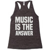 music is the answer Racerback Tank