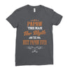 papaw the man the myth best papaw ever Ladies Fitted T-Shirt