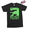 never forget Exclusive T-shirt