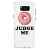 Donut Judge Me Samsung Galaxy S8