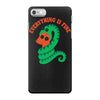 everything is fine iPhone 7 Case