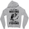 If I've Gone Missing Fishing Zipper Hoodie