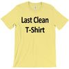 last clean t shirt funny humor college vintage T-Shirt