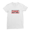PLEASE THIS Ladies Fitted T-Shirt