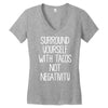 surround yourself with tacos not negativity Women's V-Neck T-Shirt