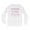 loaded like a freight train flying like an aeroplane feeling like a sp Long Sleeve Shirts