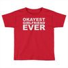 okayest girlfriend ever Toddler T-shirt