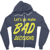 let's go make bad decisions Zipper Hoodie