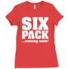 six pack coming soon Ladies Fitted T-Shirt