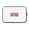 PLEASE THIS Laptop sleeve