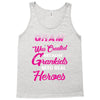 Gram Was Created Because Need Real Heroes Tank Top