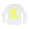 that's a horrible idea what time Long Sleeve Shirts