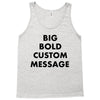 big bold custom message Tank Top