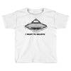 i want to believe Toddler T-shirt