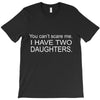 i have two daughters. T-Shirt