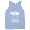 I'm Called Papaw Because I'm Way Too Cool To Be Called Grandfather Tank Top