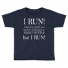 i may be slow but i run Toddler T-shirt