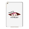 Excuse Me Is It May Yet Baby Girl iPad Mini 4