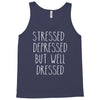 stressed depressed but well dressed Tank Top