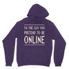 the guy you pretend to be online Unisex Hoodie