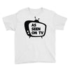 as seen on tv Youth Tee