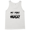 my pen is huge Tank Top