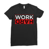 Work Hard Ladies Fitted T-Shirt