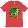 not late T-Shirt