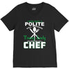 I Was One A Polite Well Mannered Young Lady And Then I Became A Chef V-Neck Tee