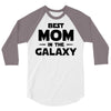 Best Mom in the Galaxy 3/4 Sleeve Shirt