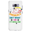 caring for animals isn't what i do it's who i am Samsung Galaxy S8 Plus