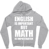 english is important but math is importanter Zipper Hoodie